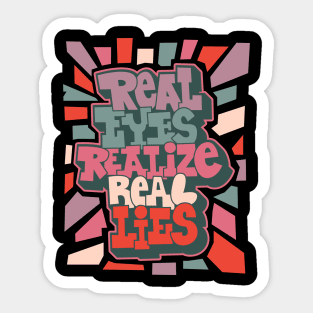 Real Eyes Realize Real Lies: Uncover Truth with My Typography Design Sticker